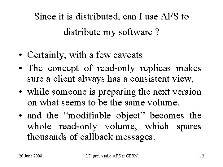 Since it is distributed, can I use AFS to distribute my software ? •