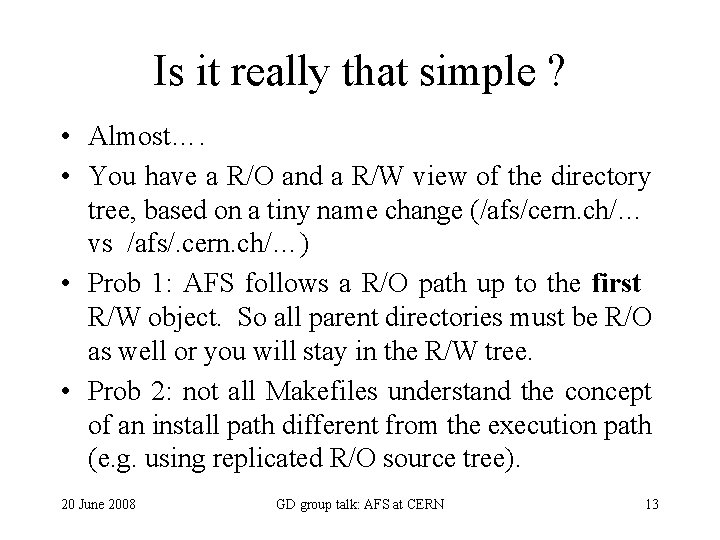 Is it really that simple ? • Almost…. • You have a R/O and