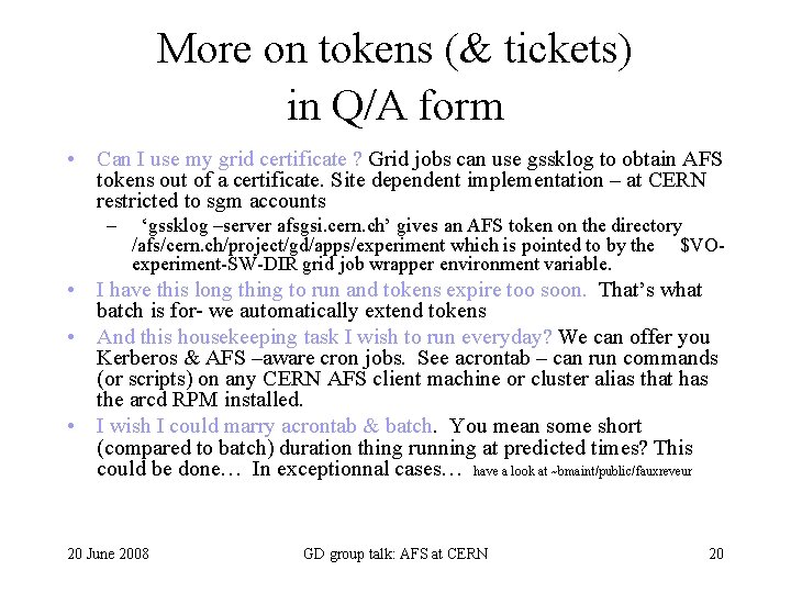 More on tokens (& tickets) in Q/A form • Can I use my grid