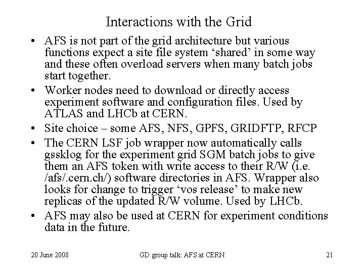 Interactions with the Grid • AFS is not part of the grid architecture but