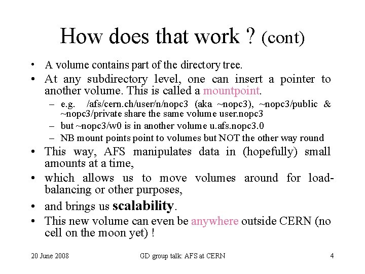 How does that work ? (cont) • A volume contains part of the directory