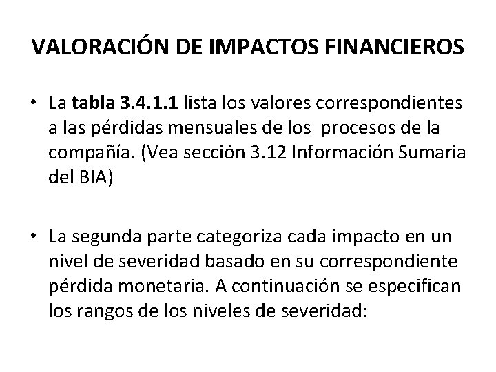 VALORACIÓN DE IMPACTOS FINANCIEROS • La tabla 3. 4. 1. 1 lista los valores