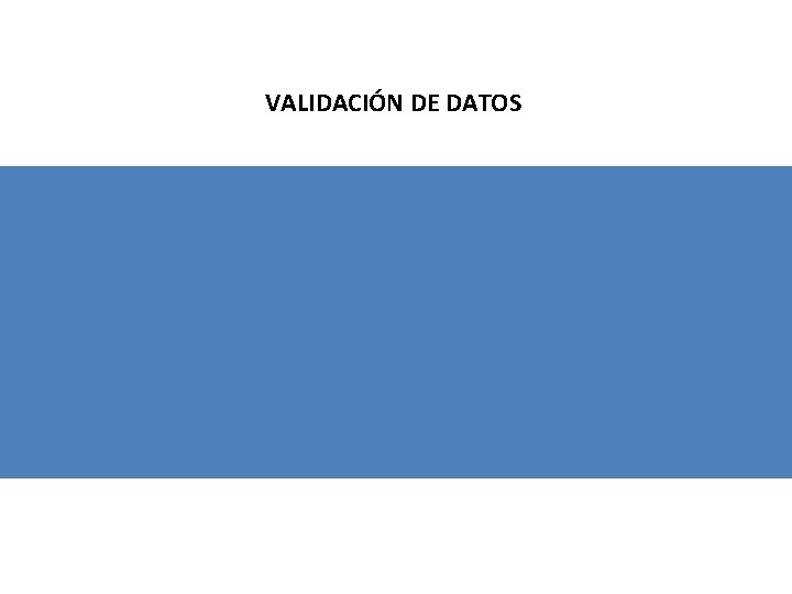 VALIDACIÓN DE DATOS 