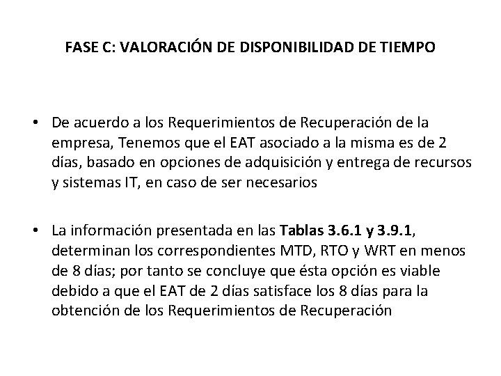 FASE C: VALORACIÓN DE DISPONIBILIDAD DE TIEMPO • De acuerdo a los Requerimientos de