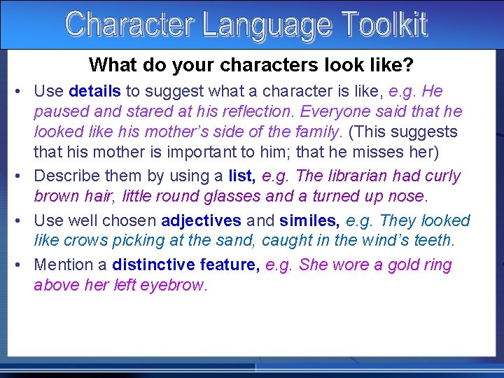 What do your characters look like? • Use details to suggest what a character
