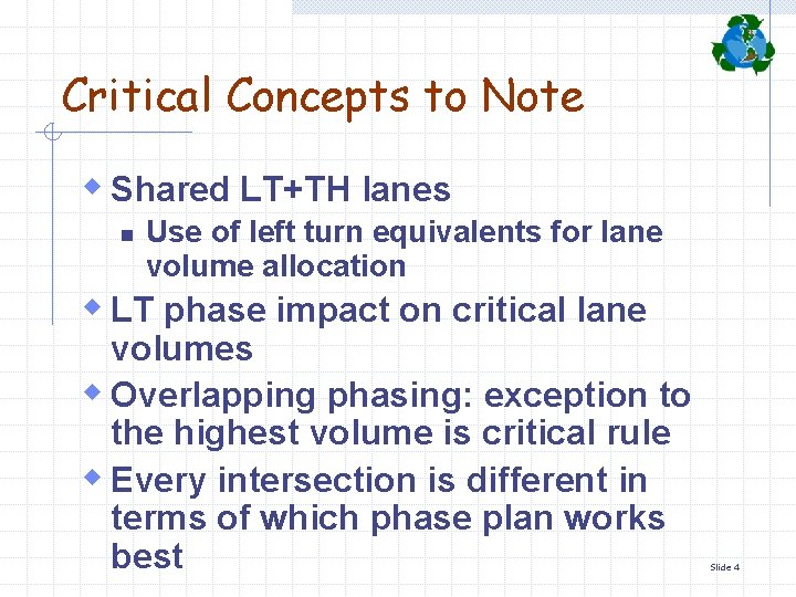 Critical Concepts to Note w Shared LT+TH lanes n Use of left turn equivalents