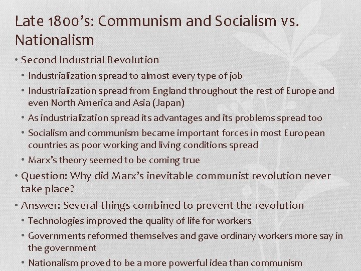 Late 1800’s: Communism and Socialism vs. Nationalism • Second Industrial Revolution • Industrialization spread