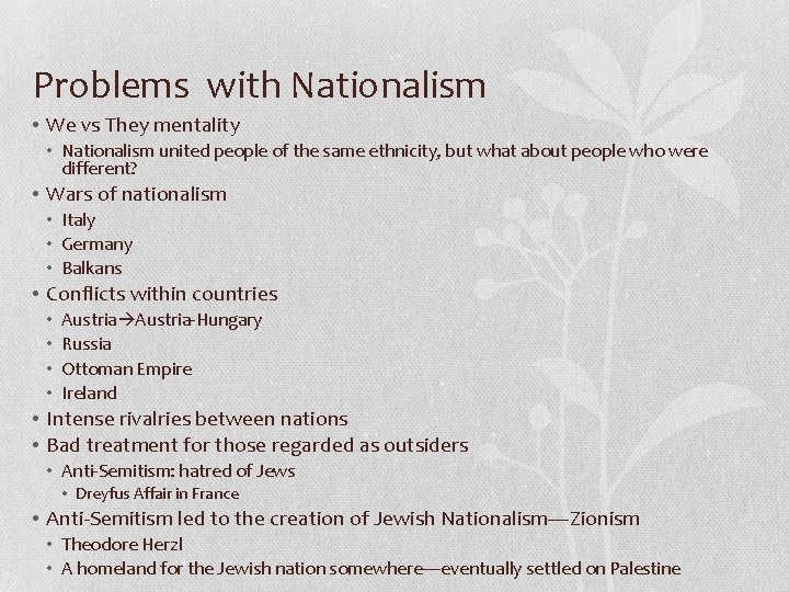 Problems with Nationalism • We vs They mentality • Nationalism united people of the