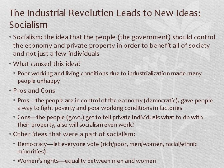 The Industrial Revolution Leads to New Ideas: Socialism • Socialism: the idea that the