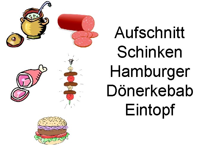 Aufschnitt Schinken Hamburger Dönerkebab Eintopf 