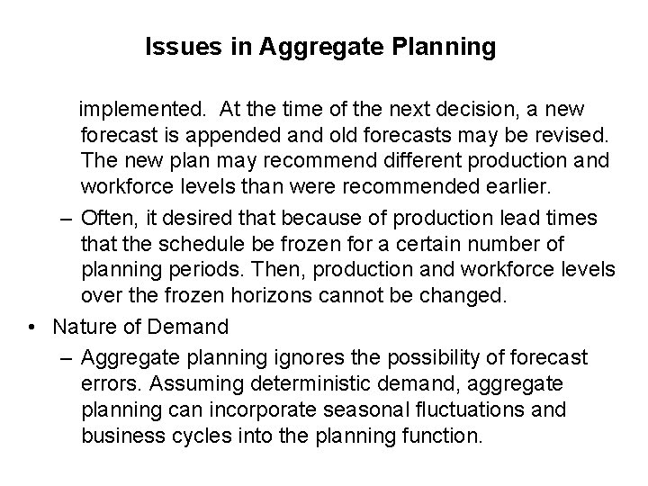 Issues in Aggregate Planning implemented. At the time of the next decision, a new