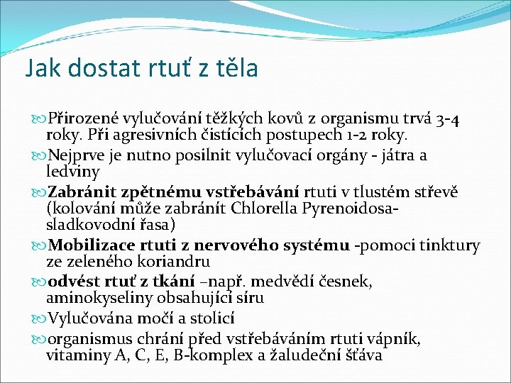 Jak dostat rtuť z těla Přirozené vylučování těžkých kovů z organismu trvá 3 -4