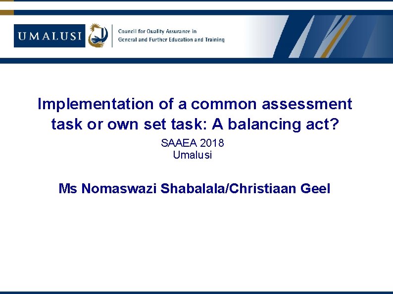 Implementation of a common assessment task or own set task: A balancing act? SAAEA