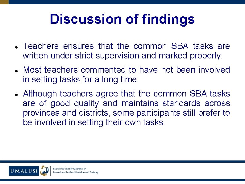 Discussion of findings Teachers ensures that the common SBA tasks are written under strict