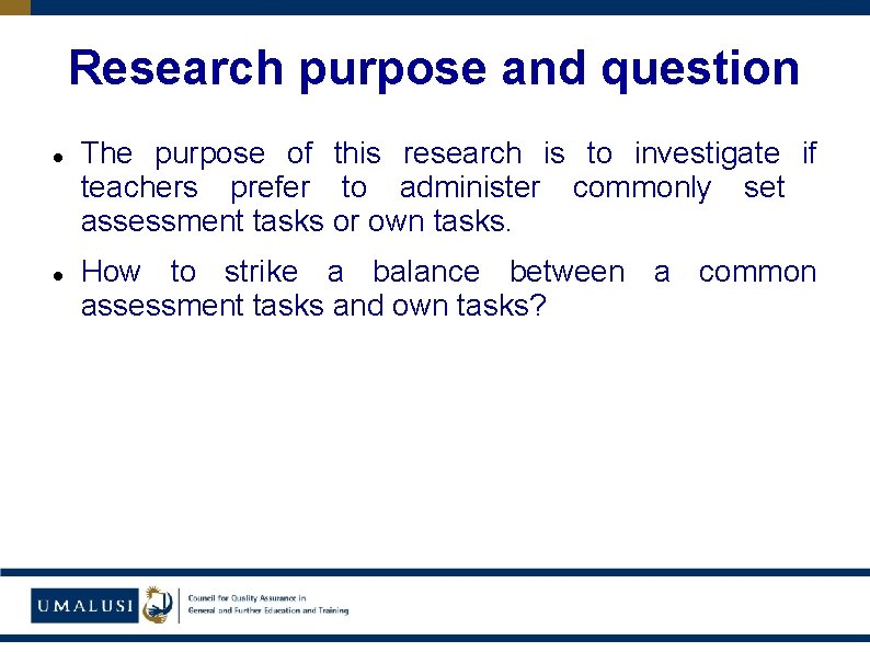 Research purpose and question The purpose of this research is to investigate if teachers