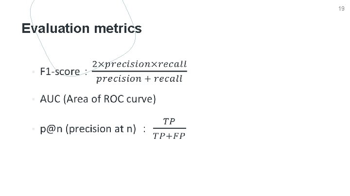 19 Evaluation metrics 