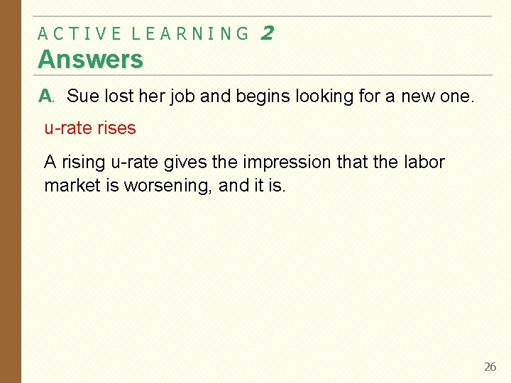 ACTIVE LEARNING 2 Answers A. Sue lost her job and begins looking for a