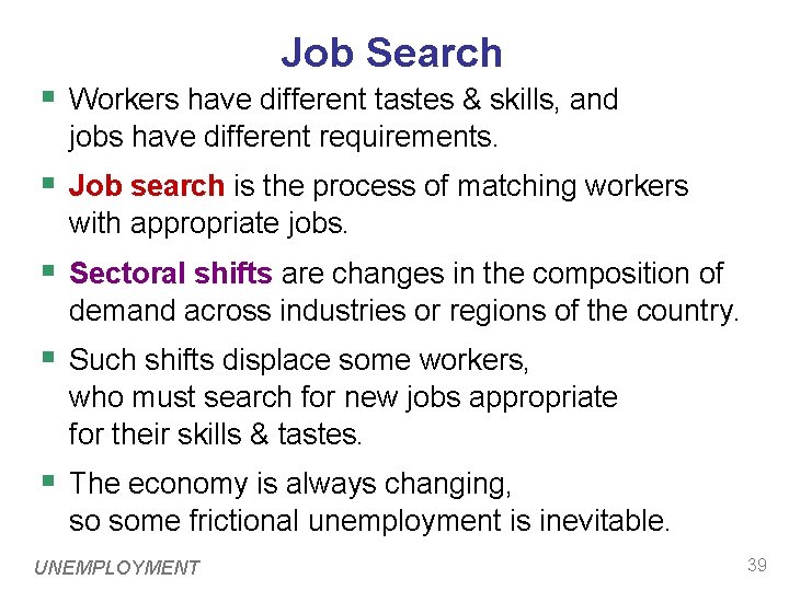 Job Search § Workers have different tastes & skills, and jobs have different requirements.