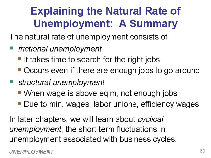 Explaining the Natural Rate of Unemployment: A Summary The natural rate of unemployment consists