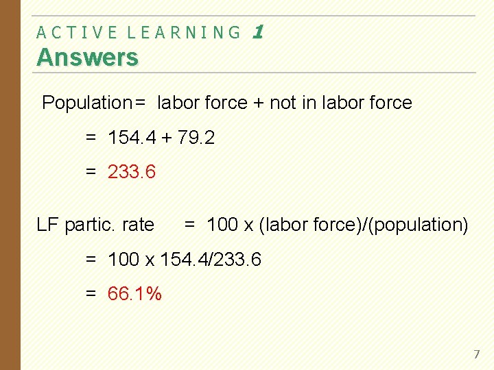 ACTIVE LEARNING 1 Answers Population = labor force + not in labor force =