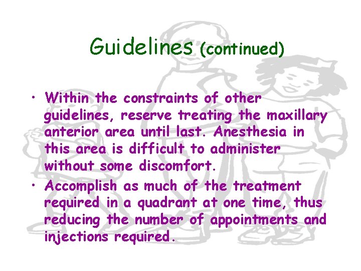 Guidelines (continued) • Within the constraints of other guidelines, reserve treating the maxillary anterior
