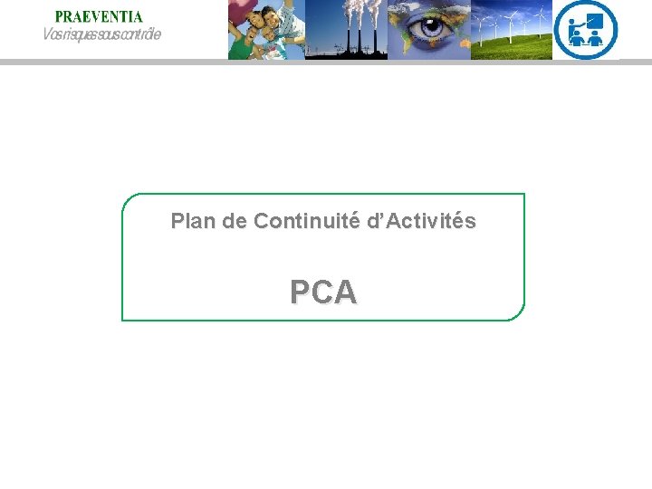 Plan de Continuité d’Activités PCA 