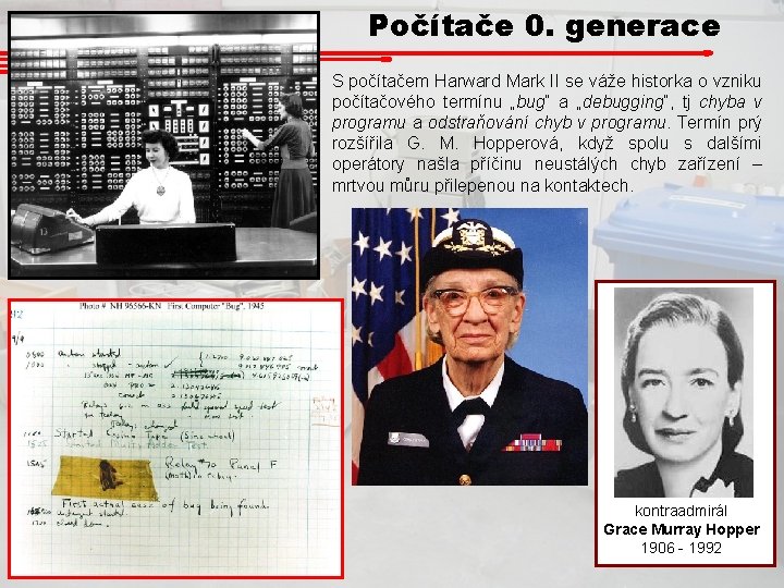 Počítače 0. generace S počítačem Harward Mark II se váže historka o vzniku počítačového
