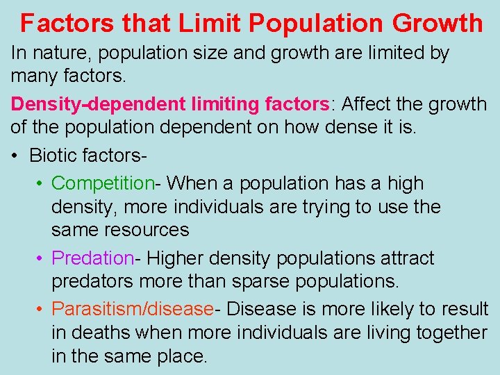 Factors that Limit Population Growth In nature, population size and growth are limited by