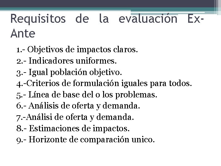 Requisitos de la evaluación Ex. Ante 1. - Objetivos de impactos claros. 2. -