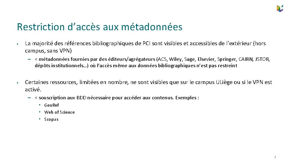 Restriction d’accès aux métadonnées ▶ La majorité des références bibliographiques de PCI sont visibles
