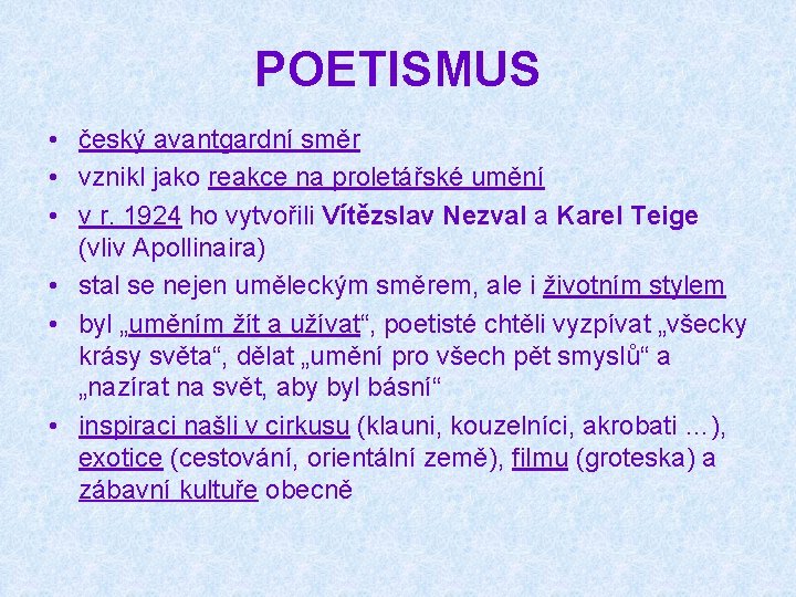 POETISMUS • český avantgardní směr • vznikl jako reakce na proletářské umění • v