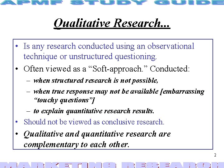 Qualitative Research. . . • Is any research conducted using an observational technique or