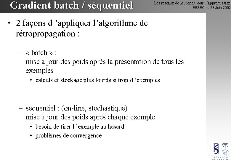 Gradient batch / séquentiel Les réseaux de neurones pour l’apprentissage • 2 façons d