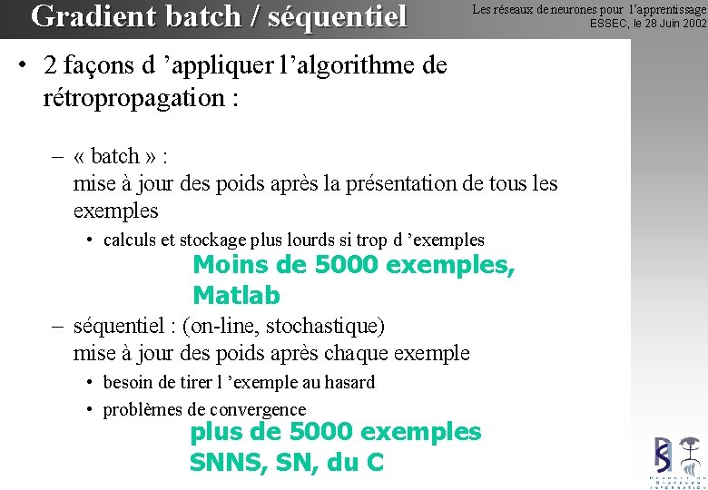 Gradient batch / séquentiel Les réseaux de neurones pour l’apprentissage • 2 façons d