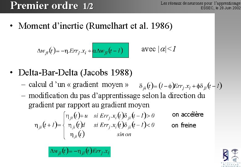 Premier ordre 1/2 Les réseaux de neurones pour l’apprentissage ESSEC, le 28 Juin 2002