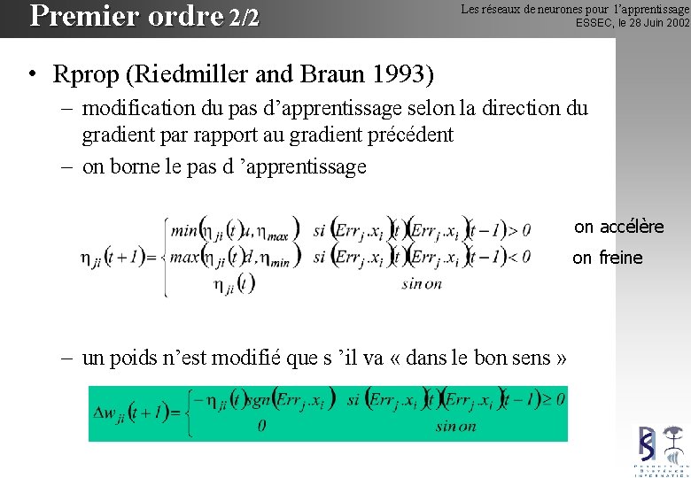 Premier ordre 2/2 Les réseaux de neurones pour l’apprentissage ESSEC, le 28 Juin 2002