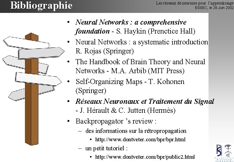 Bibliographie Les réseaux de neurones pour l’apprentissage ESSEC, le 28 Juin 2002 • Neural