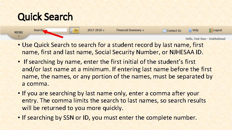 Quick Search • Use Quick Search to search for a student record by last