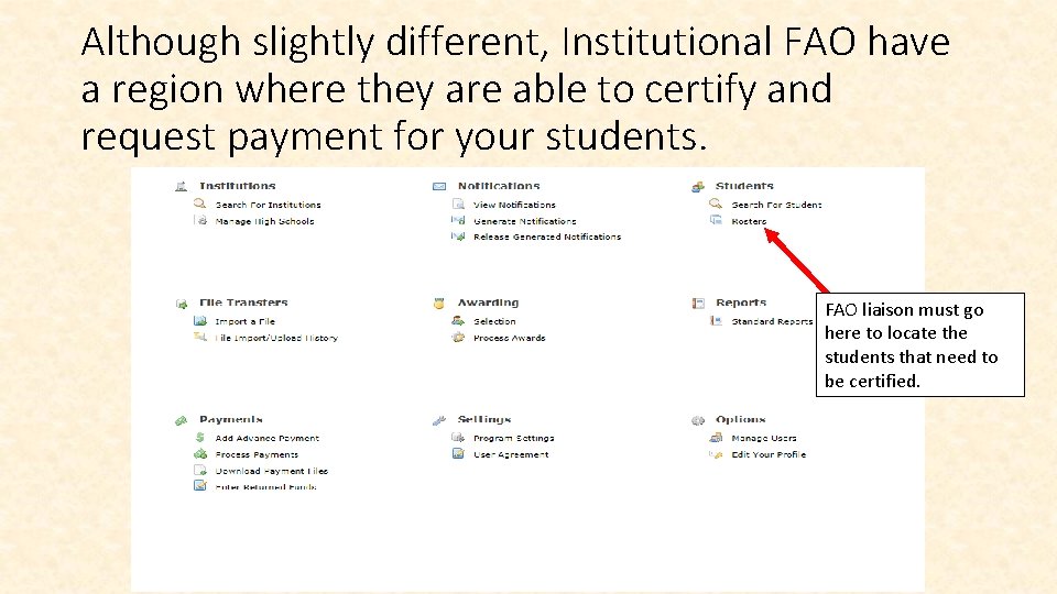 Although slightly different, Institutional FAO have a region where they are able to certify