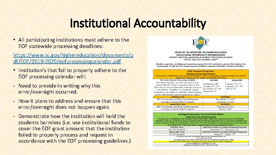 Institutional Accountability • All participating institutions must adhere to the EOF statewide processing deadlines: