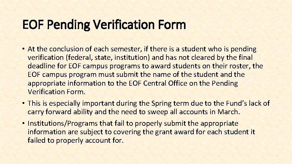 EOF Pending Verification Form • At the conclusion of each semester, if there is