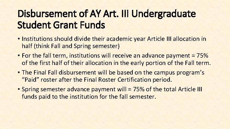 Disbursement of AY Art. III Undergraduate Student Grant Funds • Institutions should divide their
