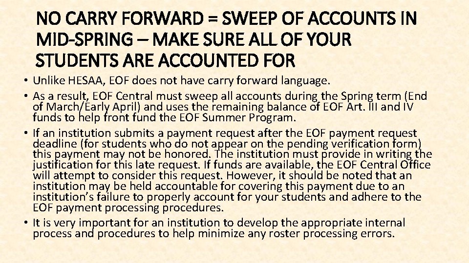 NO CARRY FORWARD = SWEEP OF ACCOUNTS IN MID-SPRING – MAKE SURE ALL OF
