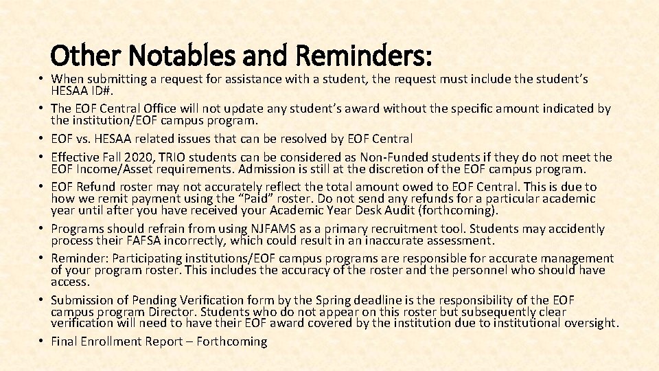 Other Notables and Reminders: • When submitting a request for assistance with a student,