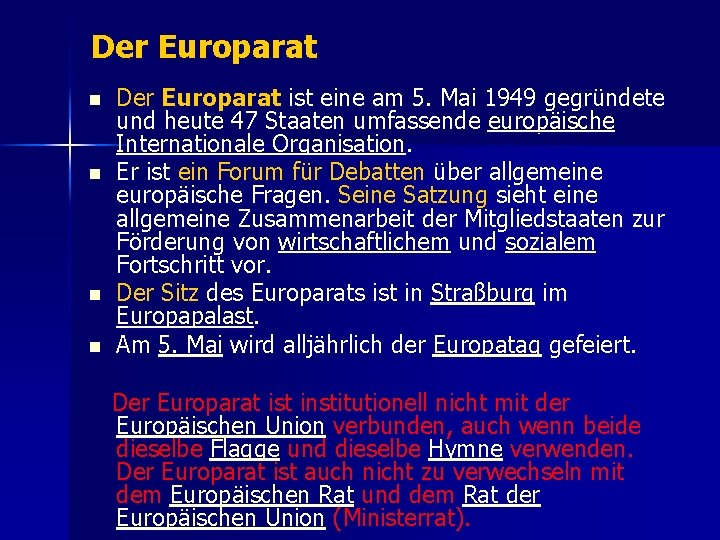 Der Europarat n n Der Europarat ist eine am 5. Mai 1949 gegründete und