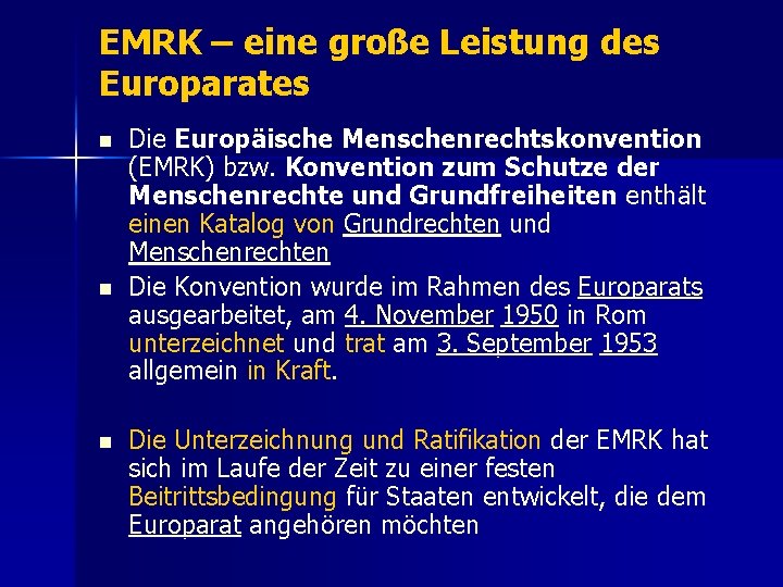 EMRK – eine große Leistung des Europarates n n n Die Europäische Menschenrechtskonvention (EMRK)