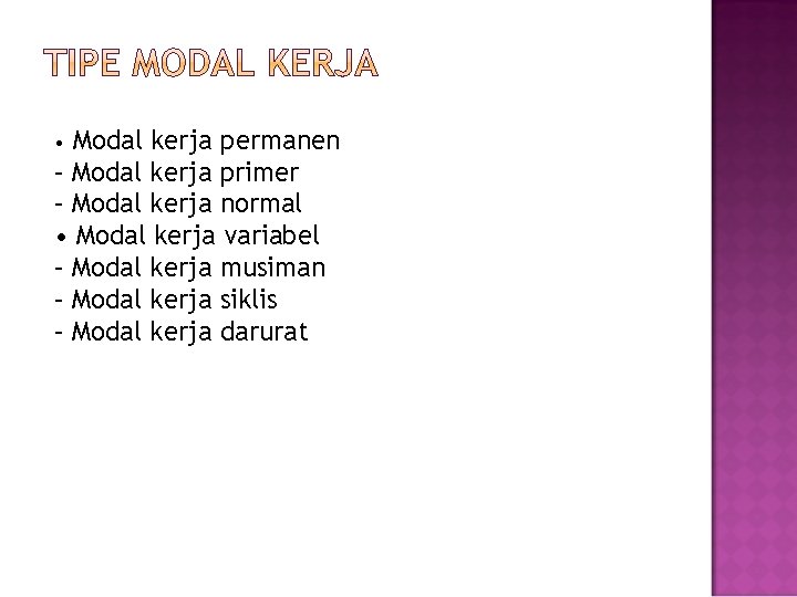 Modal kerja permanen – Modal kerja primer – Modal kerja normal • Modal kerja