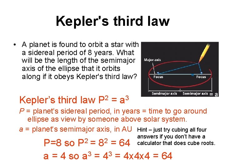 Kepler's third law • A planet is found to orbit a star with a