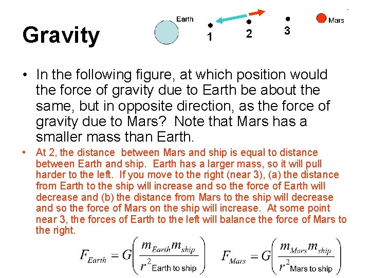 Gravity • In the following figure, at which position would the force of gravity