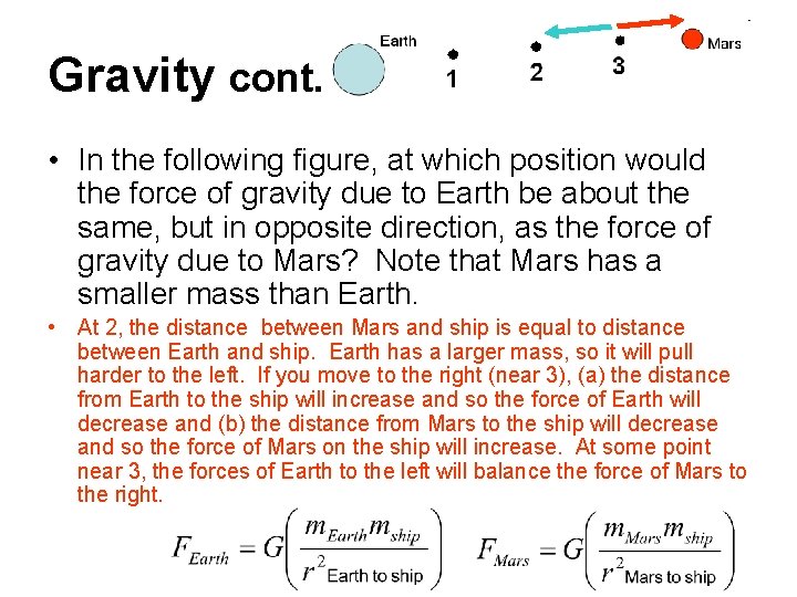 Gravity cont. • In the following figure, at which position would the force of